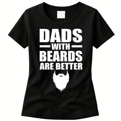 Dads With Beards Are Better Funny Womens T-Shirt