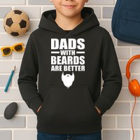 Dads With Beards Are Better Funny Kids Hoodie