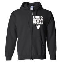 Dads With Beards Are Better Funny Full Zip Hoodie