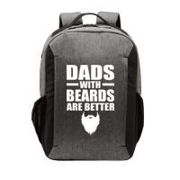 Dads With Beards Are Better Funny Vector Backpack