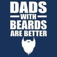 Dads With Beards Are Better Funny Infant Baby Jersey Bodysuit