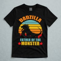 Dadzilla Father Of The Monsters T-Shirt
