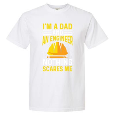 Dad And Engineer Hardworking Dad Great Gift Garment-Dyed Heavyweight T-Shirt