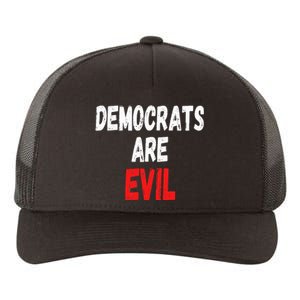 Democrats Are Evil Funny Republican Pro Trump Politics Gift Yupoong Adult 5-Panel Trucker Hat