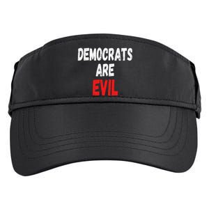 Democrats Are Evil Funny Republican Pro Trump Politics Gift Adult Drive Performance Visor