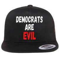 Democrats Are Evil Funny Republican Pro Trump Politics Gift Flat Bill Trucker Hat