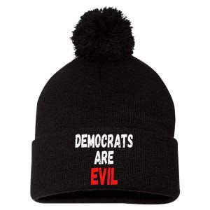 Democrats Are Evil Funny Republican Pro Trump Politics Gift Pom Pom 12in Knit Beanie