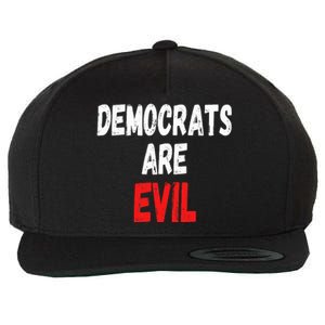 Democrats Are Evil Funny Republican Pro Trump Politics Gift Wool Snapback Cap