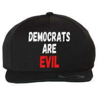 Democrats Are Evil Funny Republican Pro Trump Politics Gift Wool Snapback Cap