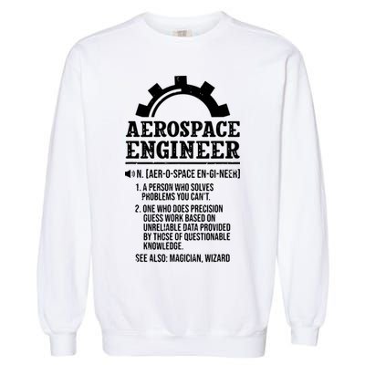 Definition Aerospace Engineer Aerospace Engineer Garment-Dyed Sweatshirt