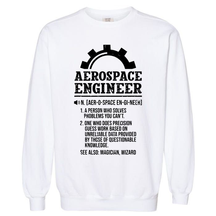 Definition Aerospace Engineer Aerospace Engineer Garment-Dyed Sweatshirt