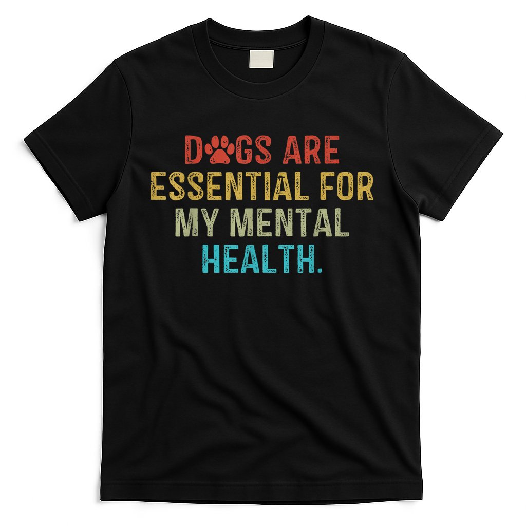 Dogs Are Essential For My Mental Health Quote retro vintage T-Shirt