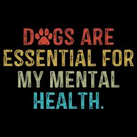 Dogs Are Essential For My Mental Health Quote retro vintage Kids T-Shirt
