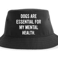 Dogs Are Essential For My Mental Health Quote Sustainable Bucket Hat