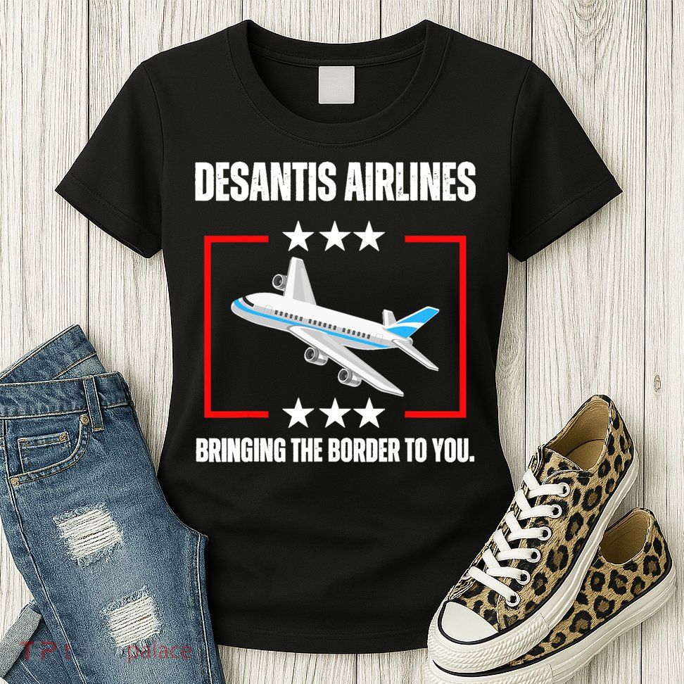 DeSantis Airlines Funny Political Meme DeSantis Airlines Womens T-Shirt