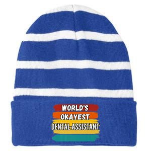 Dental Assistant Funny Gift Worlds Okayest Dental Assistant Gift Striped Beanie with Solid Band