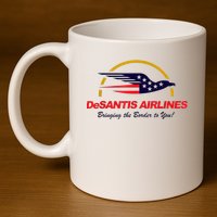 DeSantis Airlines Funny Political Meme DeSantis Airlines Ron DeSantis 11oz C Handle Ceramic Mug