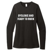 Dyslexic And Feady To Ruck Womens CVC Long Sleeve Shirt