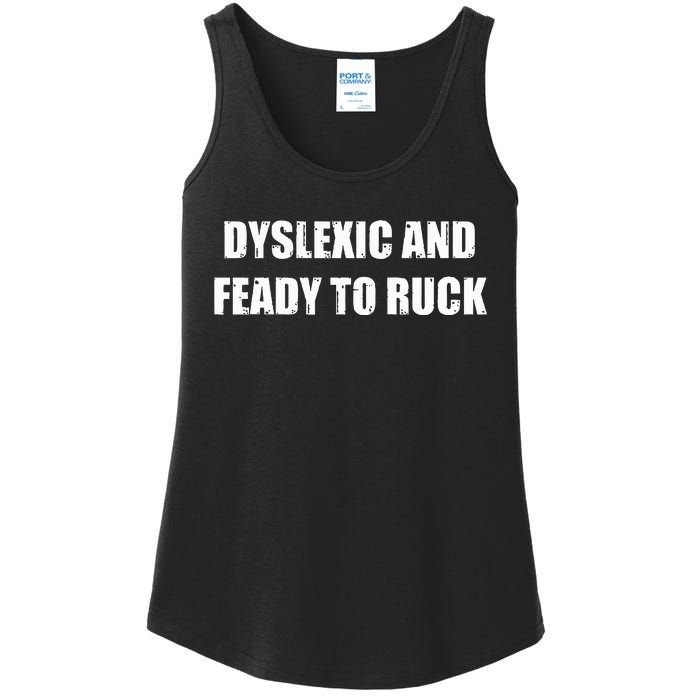 Dyslexic And Feady To Ruck Ladies Essential Tank