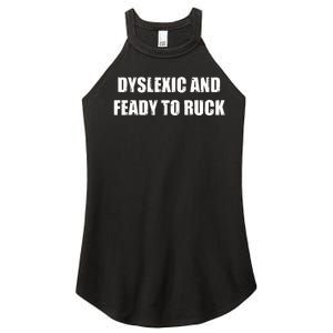 Dyslexic And Feady To Ruck Women's Perfect Tri Rocker Tank