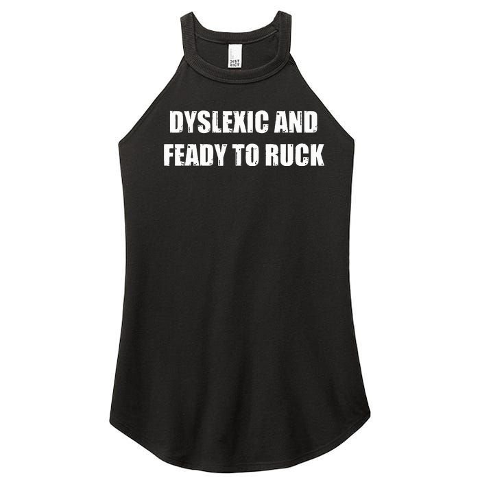 Dyslexic And Feady To Ruck Women's Perfect Tri Rocker Tank