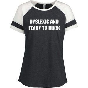 Dyslexic And Feady To Ruck Enza Ladies Jersey Colorblock Tee