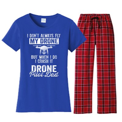 Dont Always Fly Drone But When Do I Crash Drone Pilot Dad Gift Women's Flannel Pajama Set