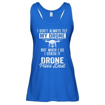 Dont Always Fly Drone But When Do I Crash Drone Pilot Dad Gift Ladies Essential Flowy Tank