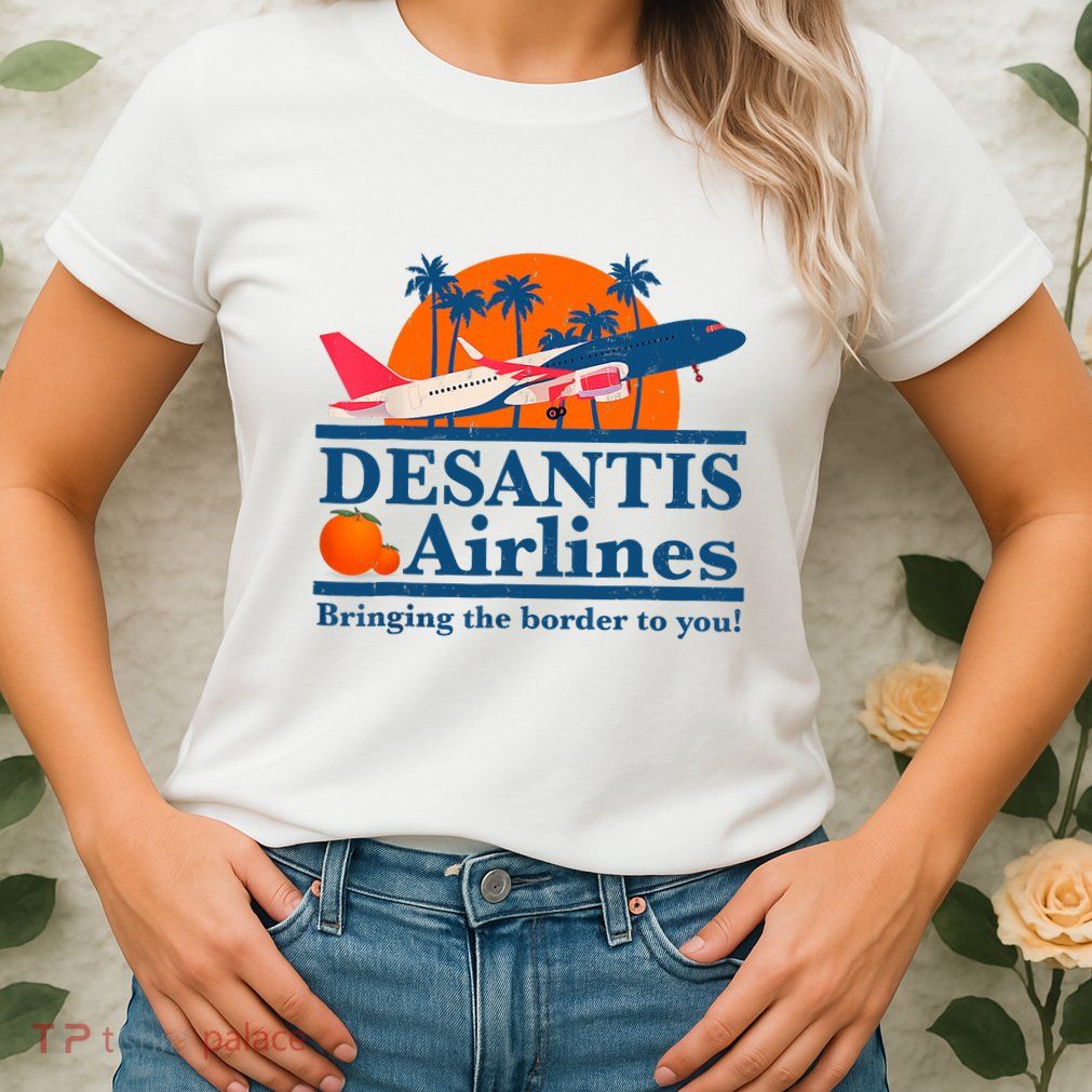 Desantis Airlines Funny Political Meme Ron Desantis Governor Womens T-Shirt