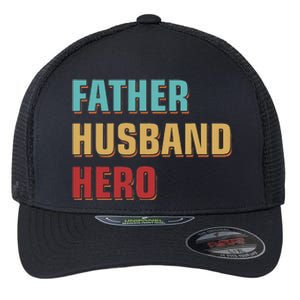 Dad Appreciation Fathers Day Gift Father Husband Hero Flexfit Unipanel Trucker Cap