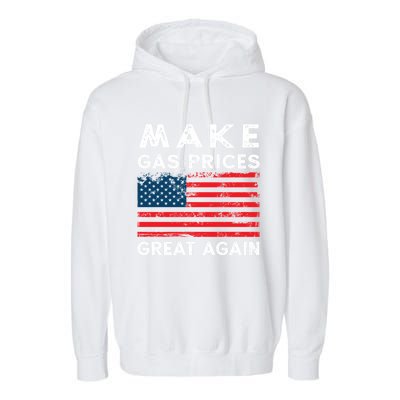 Distressed American Flag Make Gas Prices Great Again Gift Garment-Dyed Fleece Hoodie