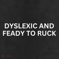 Dyslexic And Feady To Ruck Cool Comfort Performance Bucket Hat