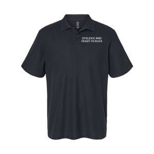 Dyslexic And Feady To Ruck Softstyle Adult Sport Polo