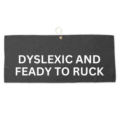 Dyslexic And Feady To Ruck Large Microfiber Waffle Golf Towel
