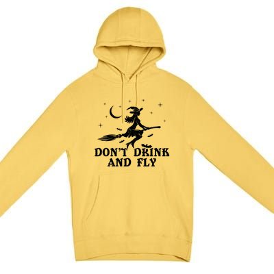 DonT And Fly Drunk Witch With Broom Funny Halloween Funny Gift Premium Pullover Hoodie