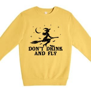 DonT And Fly Drunk Witch With Broom Funny Halloween Funny Gift Premium Crewneck Sweatshirt