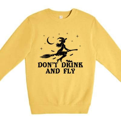 DonT And Fly Drunk Witch With Broom Funny Halloween Funny Gift Premium Crewneck Sweatshirt