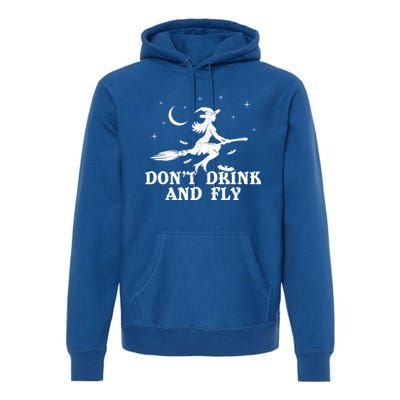 DonT And Fly Drunk Witch With Broom Funny Halloween Funny Gift Premium Hoodie