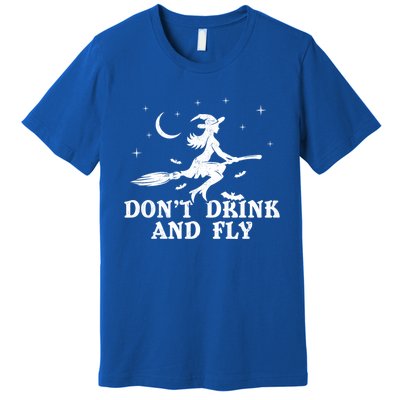 DonT And Fly Drunk Witch With Broom Funny Halloween Funny Gift Premium T-Shirt