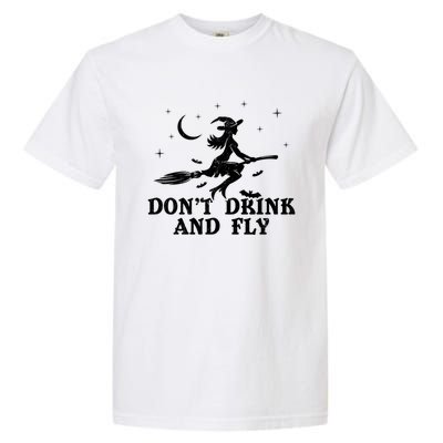 DonT And Fly Drunk Witch With Broom Funny Halloween Funny Gift Garment-Dyed Heavyweight T-Shirt