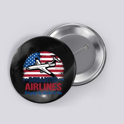 Desantis Airlines Funny Bringing The Border To You Button