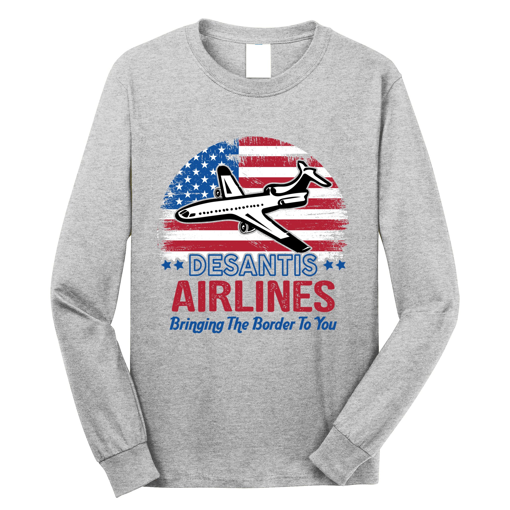 Desantis Airlines Funny Bringing The Border To You Long Sleeve Shirt