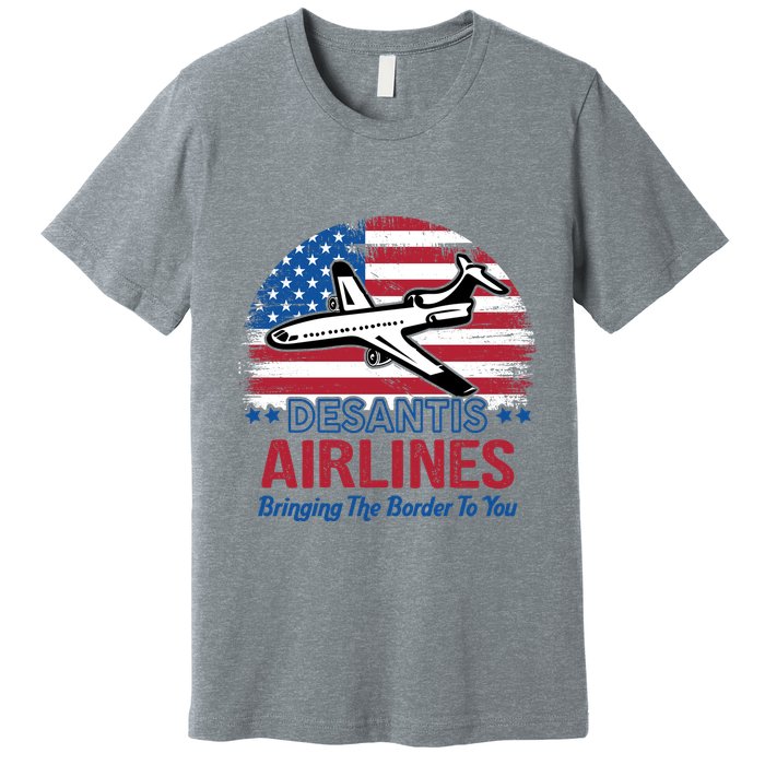 Desantis Airlines Funny Bringing The Border To You Premium T-Shirt