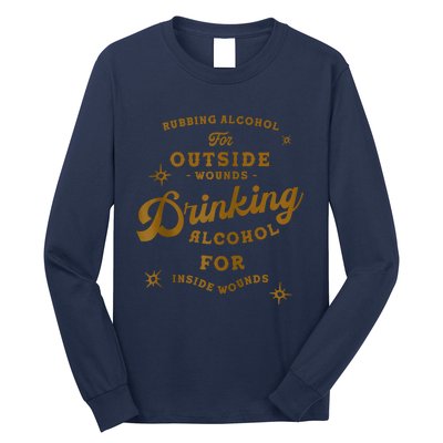 Drinking Alcohol For Inside Wounds Funny Saying Bar Party Long Sleeve Shirt