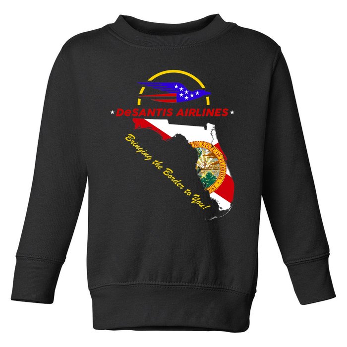 DeSantis Airlines Funny Political Meme Bringing The Border To You Toddler Sweatshirt