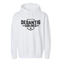 Desantis Airlines Funny Political Meme Ron Desantis Garment-Dyed Fleece Hoodie