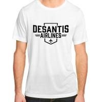 Desantis Airlines Funny Political Meme Ron Desantis Adult ChromaSoft Performance T-Shirt