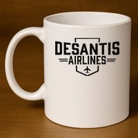 DeSantis Airlines Funny Political Meme Ron DeSantis 11oz C Handle Ceramic Mug