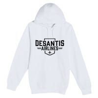 DeSantis Airlines Funny Political Meme Ron DeSantis Premium Pullover Hoodie