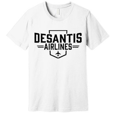 DeSantis Airlines Funny Political Meme Ron DeSantis Premium T-Shirt